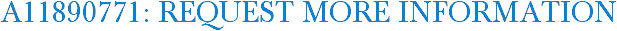 A11890771: Request More Information
