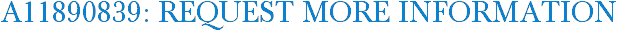 A11890839: Request More Information