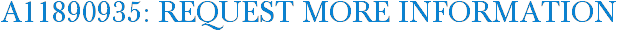 A11890935: Request More Information