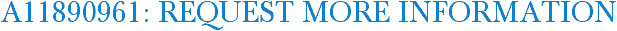 A11890961: Request More Information