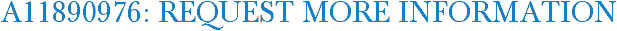 A11890976: Request More Information