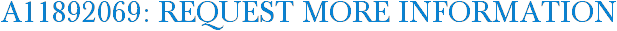 A11892069: Request More Information