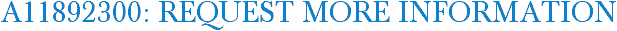 A11892300: Request More Information
