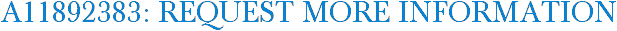 A11892383: Request More Information