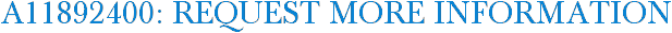 A11892400: Request More Information
