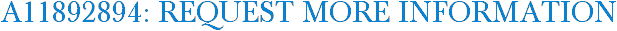 A11892894: Request More Information