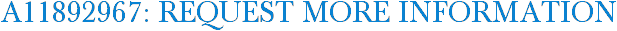 A11892967: Request More Information