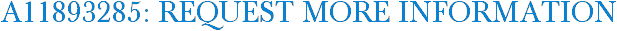 A11893285: Request More Information