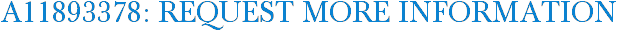 A11893378: Request More Information