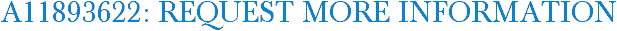 A11893622: Request More Information