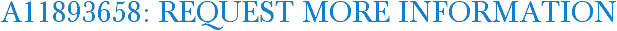 A11893658: Request More Information