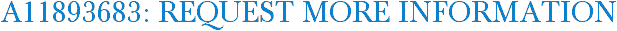 A11893683: Request More Information