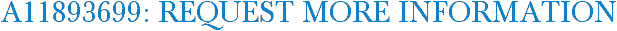 A11893699: Request More Information