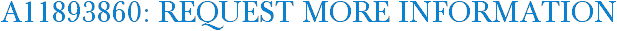 A11893860: Request More Information