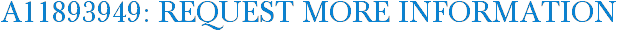 A11893949: Request More Information