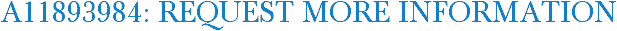A11893984: Request More Information