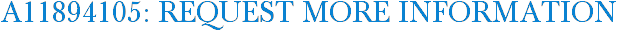 A11894105: Request More Information