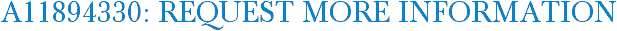 A11894330: Request More Information