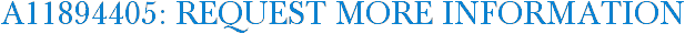 A11894405: Request More Information