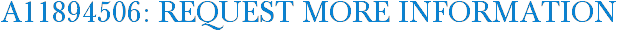 A11894506: Request More Information