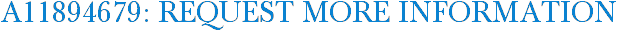 A11894679: Request More Information