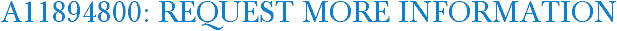 A11894800: Request More Information