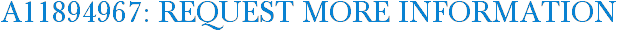 A11894967: Request More Information