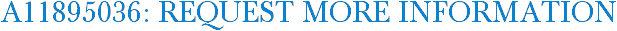 A11895036: Request More Information