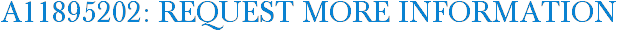 A11895202: Request More Information