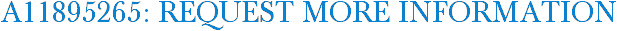 A11895265: Request More Information