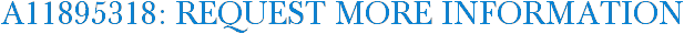 A11895318: Request More Information
