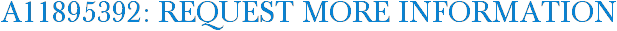 A11895392: Request More Information