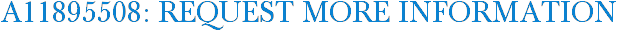 A11895508: Request More Information