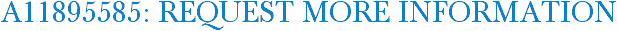 A11895585: Request More Information
