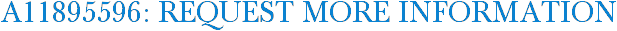 A11895596: Request More Information