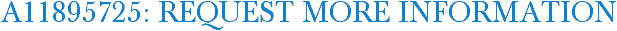 A11895725: Request More Information