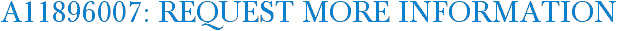 A11896007: Request More Information