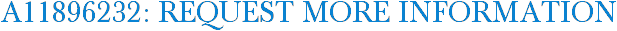 A11896232: Request More Information