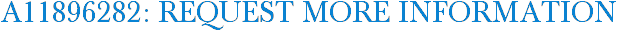 A11896282: Request More Information