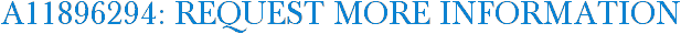A11896294: Request More Information