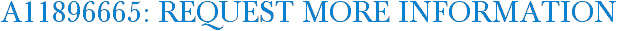 A11896665: Request More Information