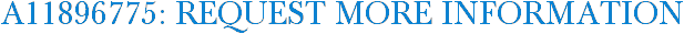 A11896775: Request More Information