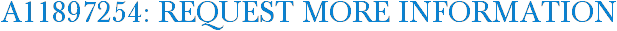 A11897254: Request More Information