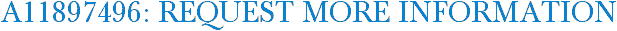 A11897496: Request More Information