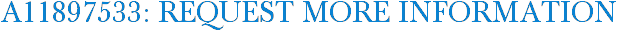 A11897533: Request More Information