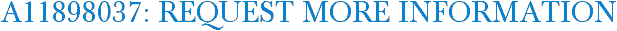 A11898037: Request More Information