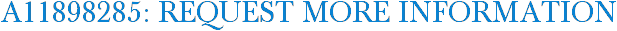 A11898285: Request More Information