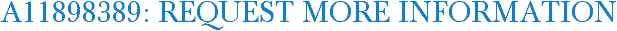A11898389: Request More Information