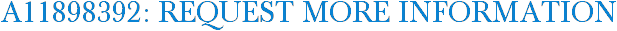 A11898392: Request More Information