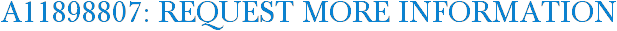 A11898807: Request More Information